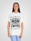 Instant Mom Just Add Coffee – Women’s Dyed T-Shirt - Image 5