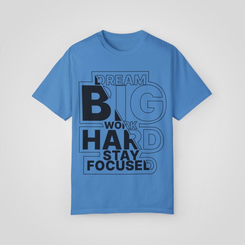 Dream Big, Work Hard, Stay Focused – Women’s Dyed T-Shirt - Image 15