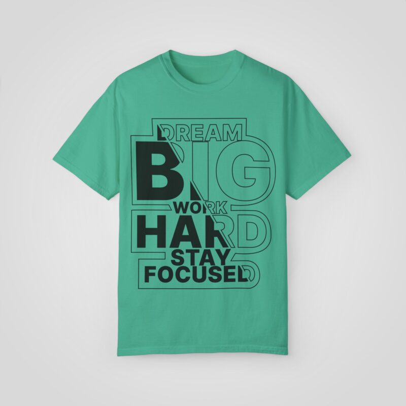 Dream Big, Work Hard, Stay Focused – Women’s Dyed T-Shirt - Image 11