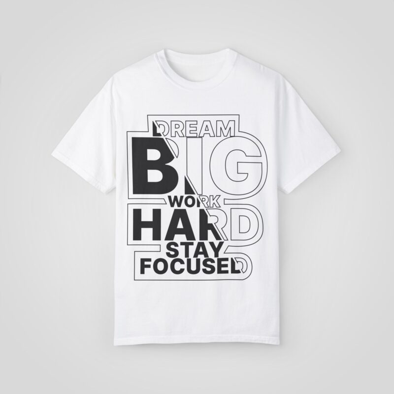 Dream Big, Work Hard, Stay Focused – Women’s Dyed T-Shirt - Image 7