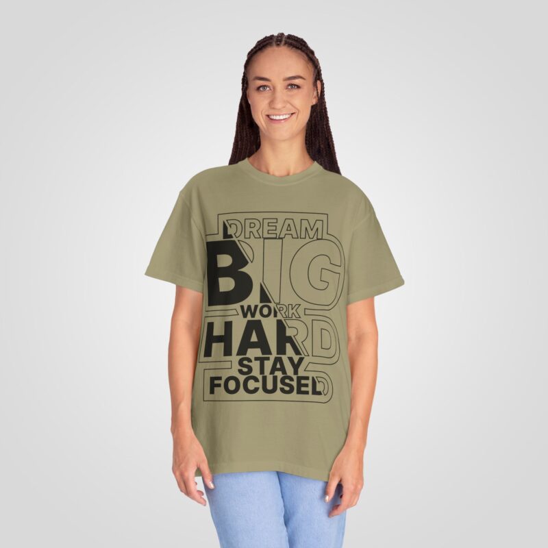 Dream Big, Work Hard, Stay Focused – Women’s Dyed T-Shirt